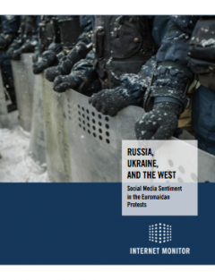 New Internet Monitor Report: "Russia, Ukraine, and the West: Social Media Sentiment in the Euromaidan Protests"