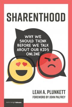 Sharenthood: How Parents, Teachers, and Other Trusted Adults Harm Youth Privacy & Opportunity