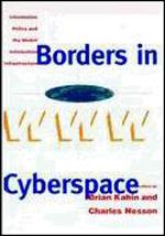 Borders in Cyberspace: Information Policy and the Global Information Infrastructure