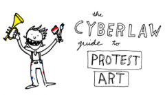 The Cyberlaw Guide to Protest Art
