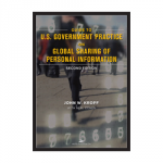 Guide to U.S. Government Practice on Global Information Sharing, Second Edition